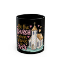 Be The Church When Service Is Over Mug
