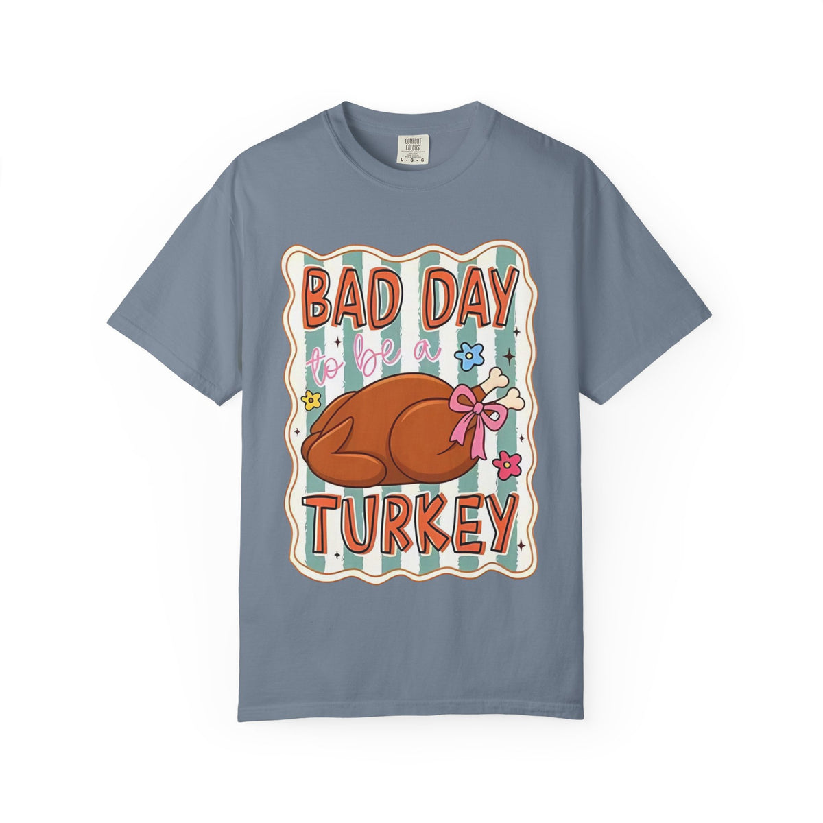 Bad Day to Be a Turkey Comfort Colors T-Shirt