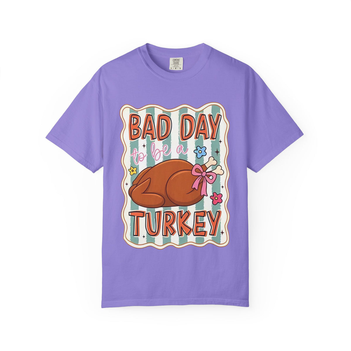 Bad Day to Be a Turkey Comfort Colors T-Shirt