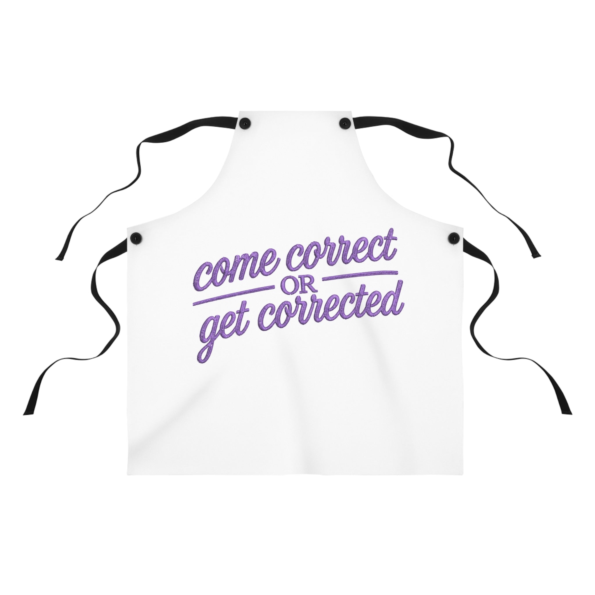 Come Correct Or Get Corrected Apron