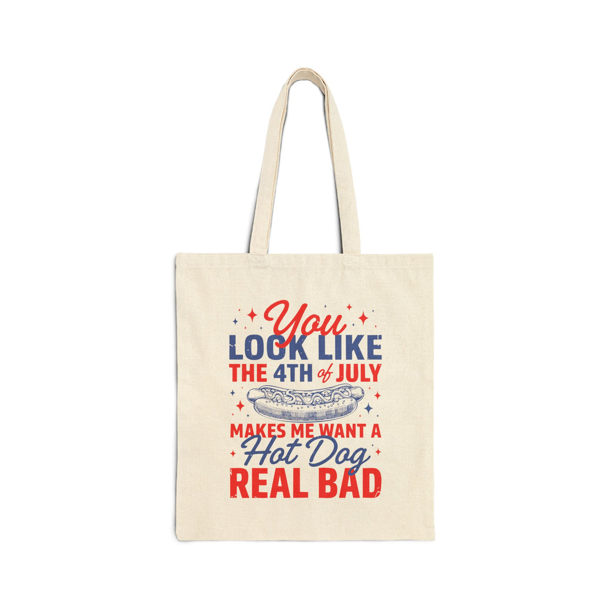 You make me wanna hot dog real bad Cotton Canvas Tote Bag