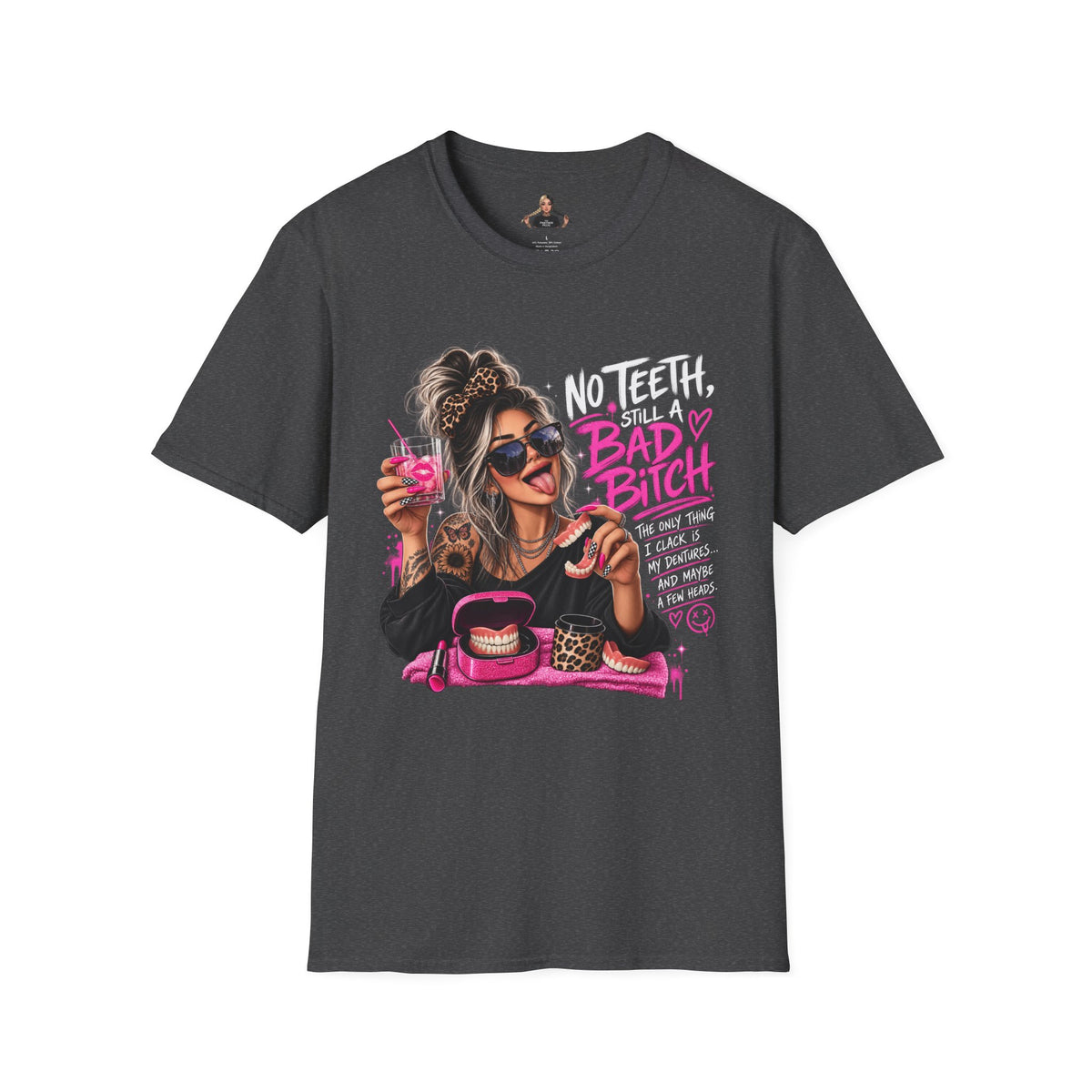 no teeth still a baddie nisex Softstyle T-Shirt