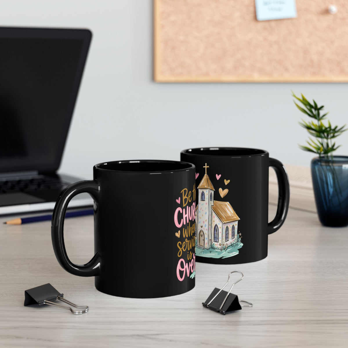 Be The Church When Service Is Over Mug