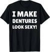 Funny Dentures Joke T-Shirt