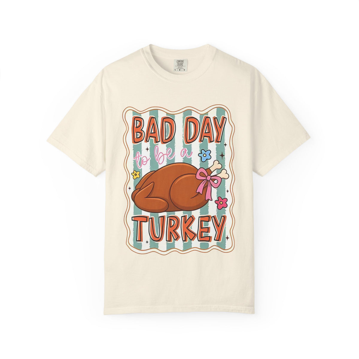Bad Day to Be a Turkey Comfort Colors T-Shirt