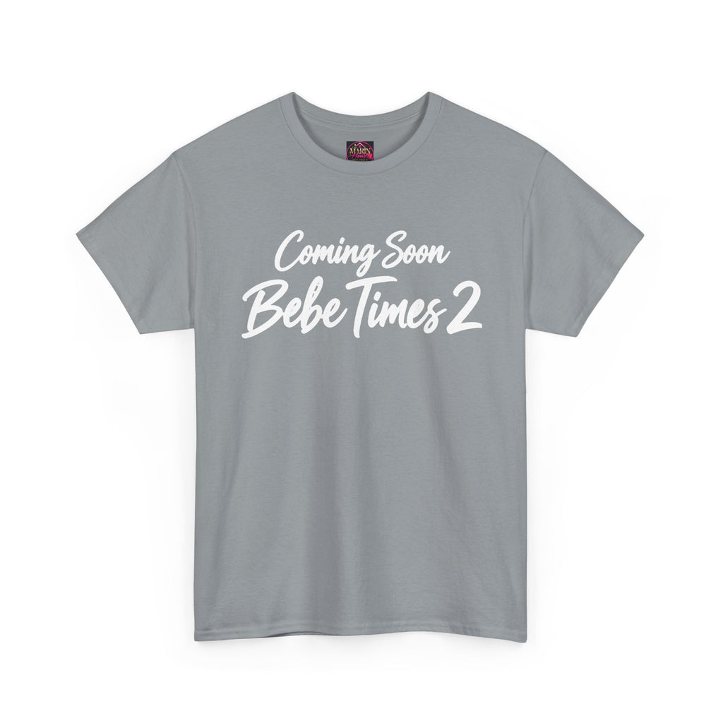 Coming soon bebe times 2 Unisex Heavy Cotton Tee