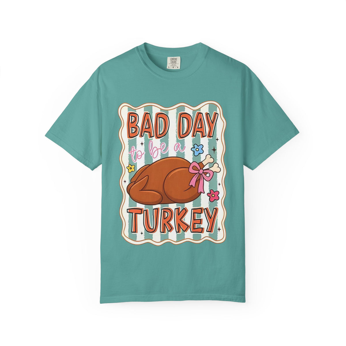 Bad Day to Be a Turkey Comfort Colors T-Shirt