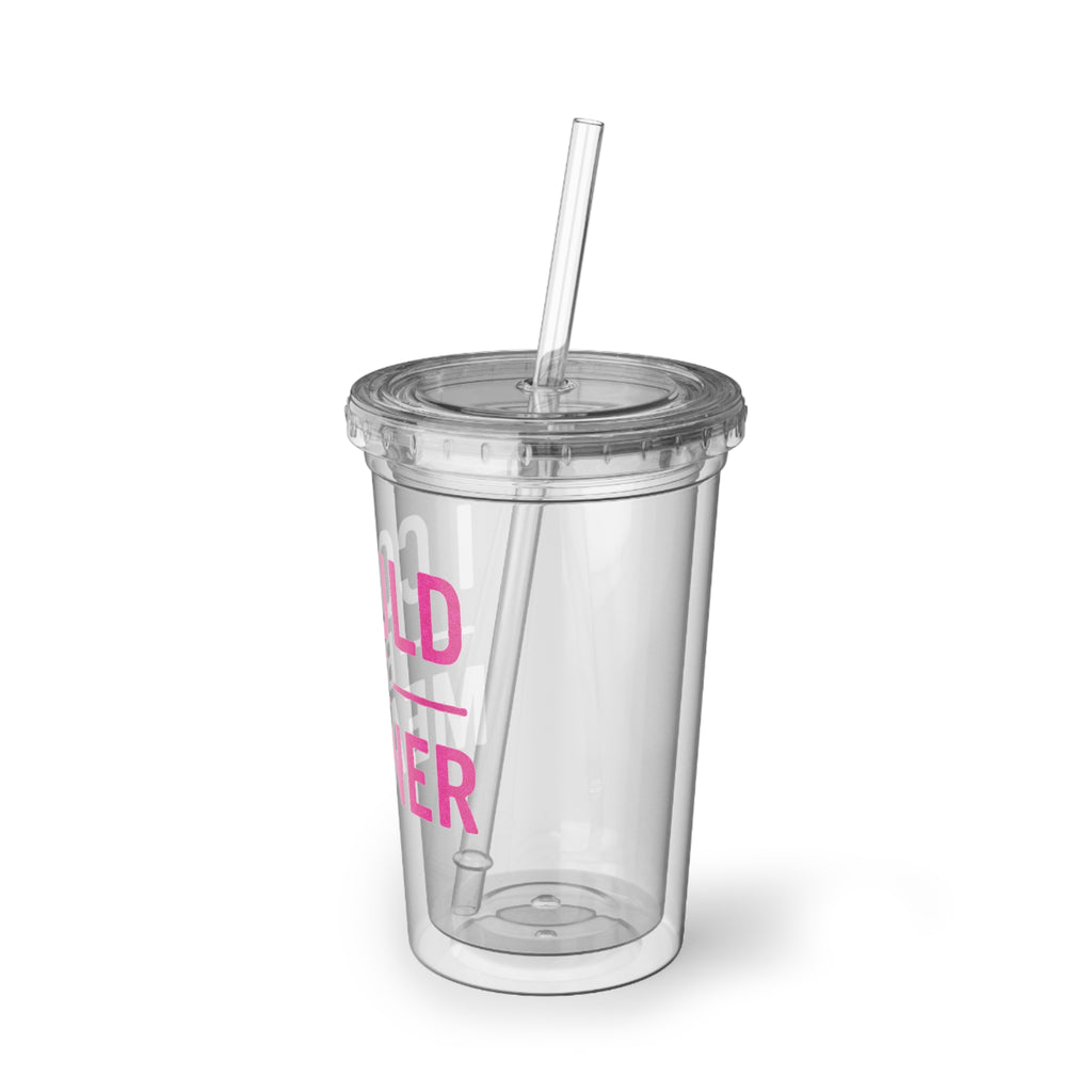I could be meaner tumbler