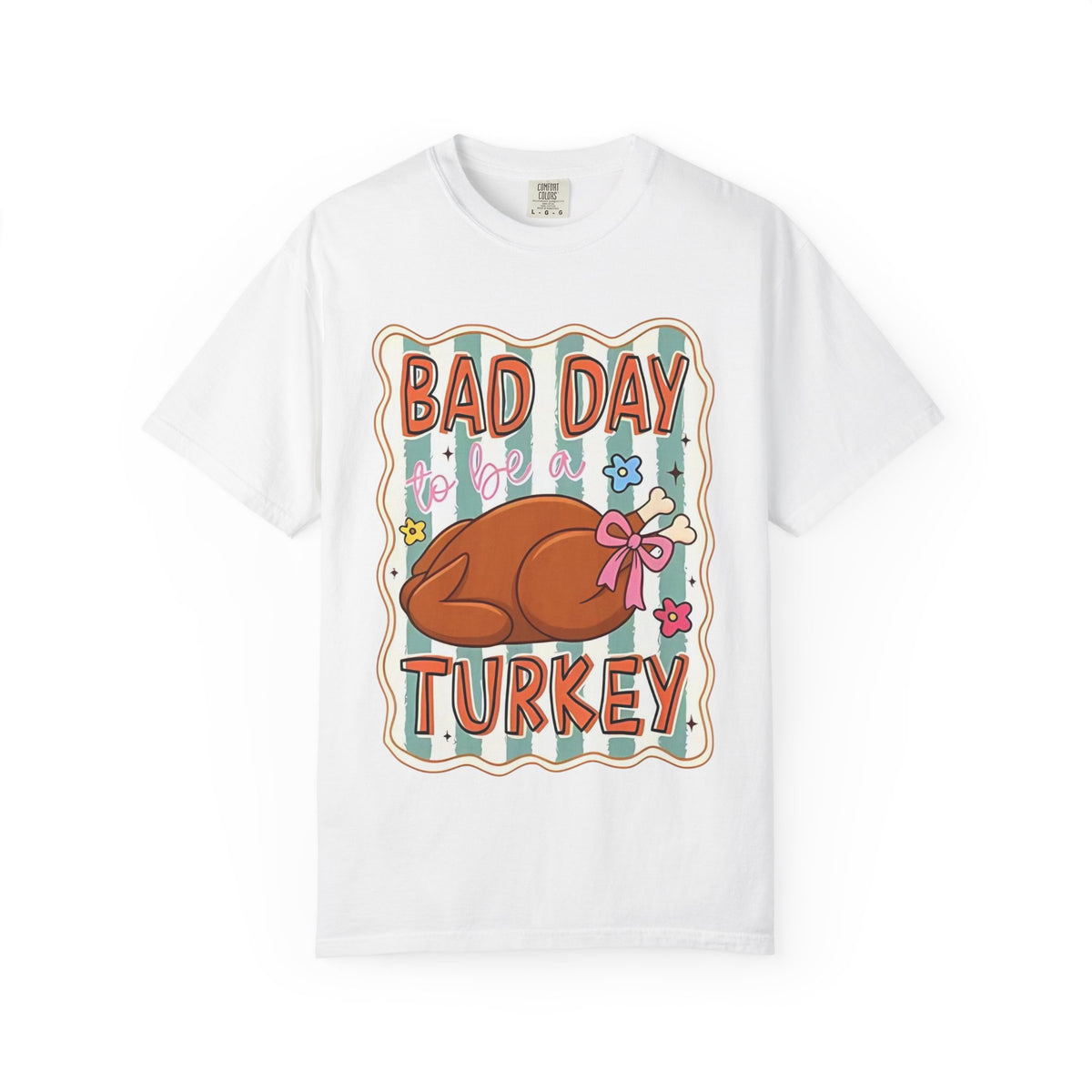 Bad Day to Be a Turkey Comfort Colors T-Shirt