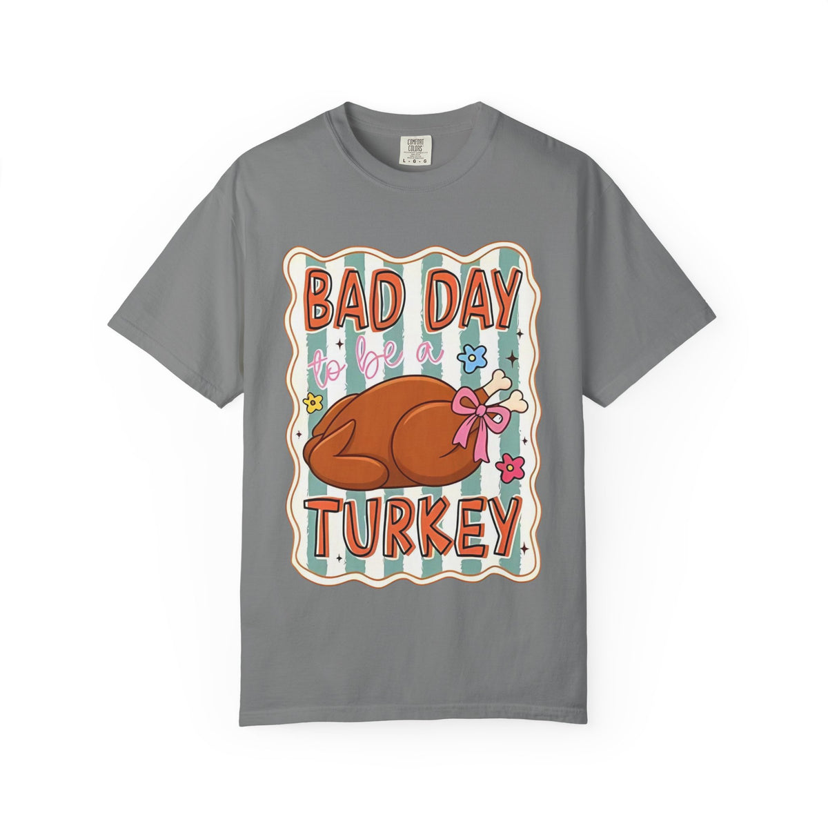 Bad Day to Be a Turkey Comfort Colors T-Shirt