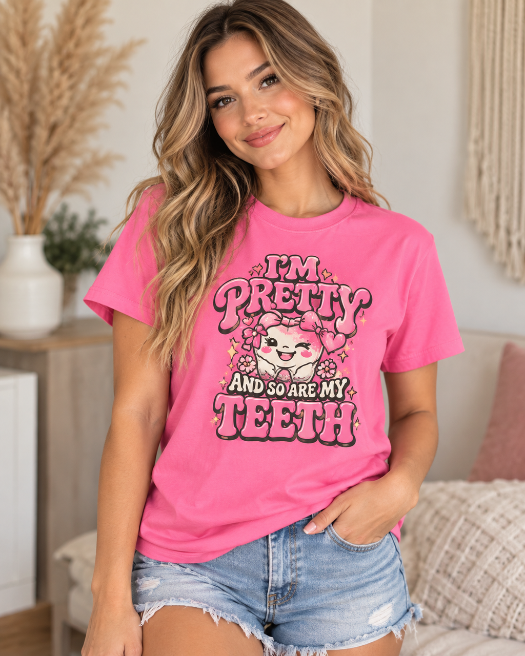 Im Pretty & So Are My Teeth T-shirt