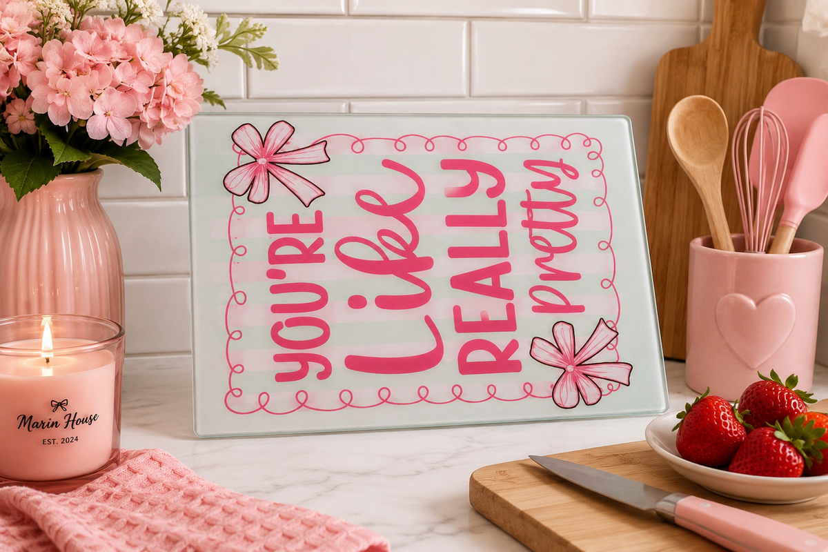 You're Like Really Pretty Glass Cutting Board
