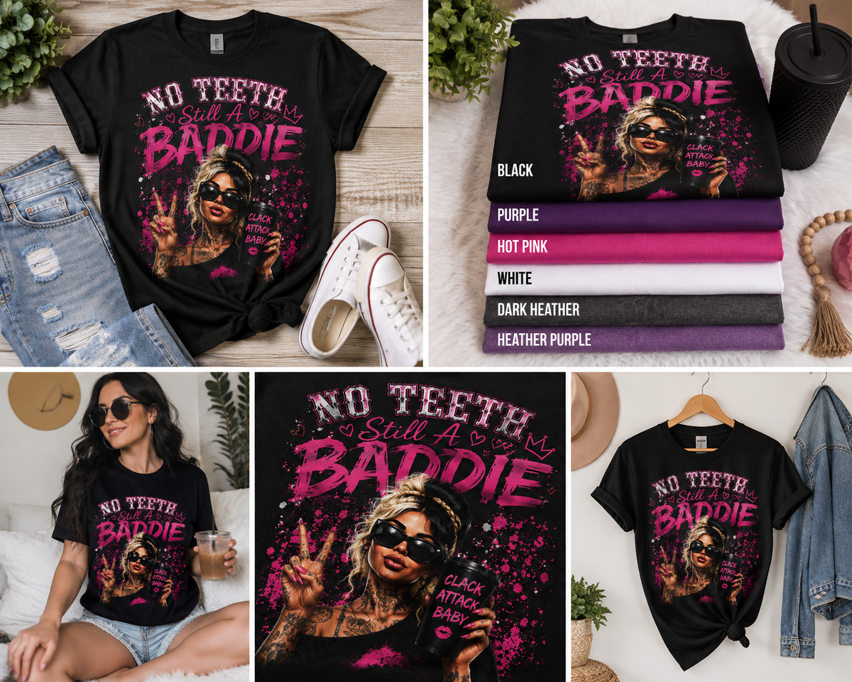 No Teeth Still A Baddie Clack Attack T-Shirt